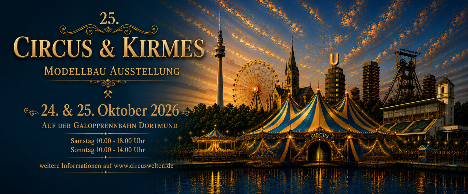 25. Circus & Kirmeswelten Modellbau Ausstellung in Dortmund